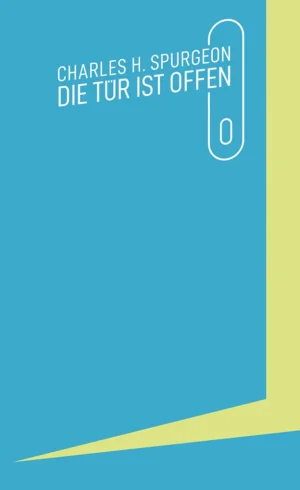 Charles H. Spurgeon - Die Tür ist offen