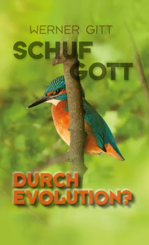 Werner Gitt - Schuf Gott durch Evolution?