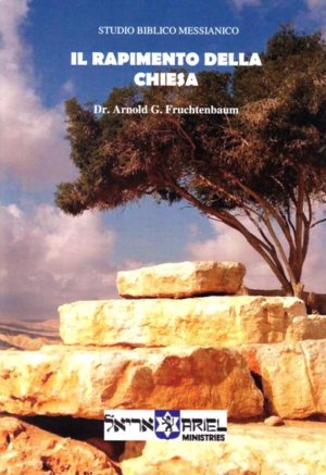 Arnold G. Fruchtenbaum - Il rapimento della Chiesa