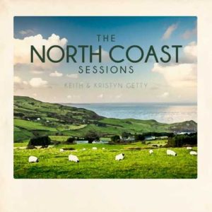 Keith & Kristyn Getty - The North Coast Sessions