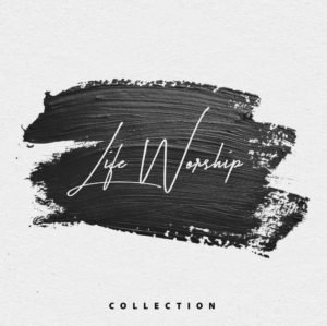 Life Worship - Best of LIFE Worship (We Believe)