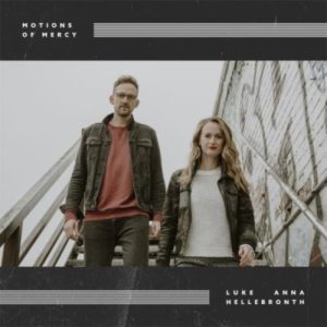 Luke Hellebronth, Anna Hellebronth - Motions of Mercy