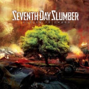Seventh Day Slumber - Closer to Chaos