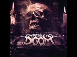 Impending Doom - Death Will Reign