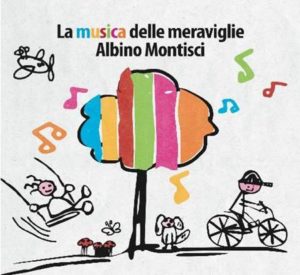 Albino Montisci - La musica delle Meraviglie