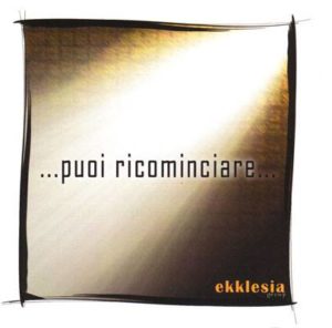 Ekklesia Group - Puoi ricominciare