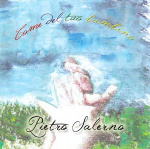 Pietro Salerno - Come del tuo bambino