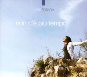 Maria Rosaria Garofalo - Non c'è più tempo