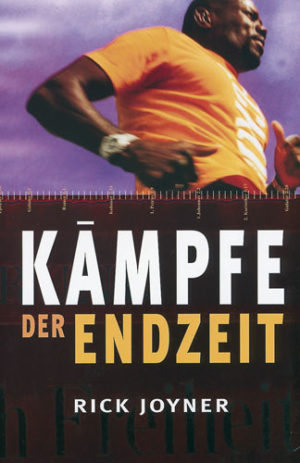 Rick Joyner - Kämpfe der Endzeit