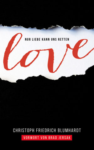 Christoph Friedrich Blumhardt - Love: Nur Liebe kann uns retten
