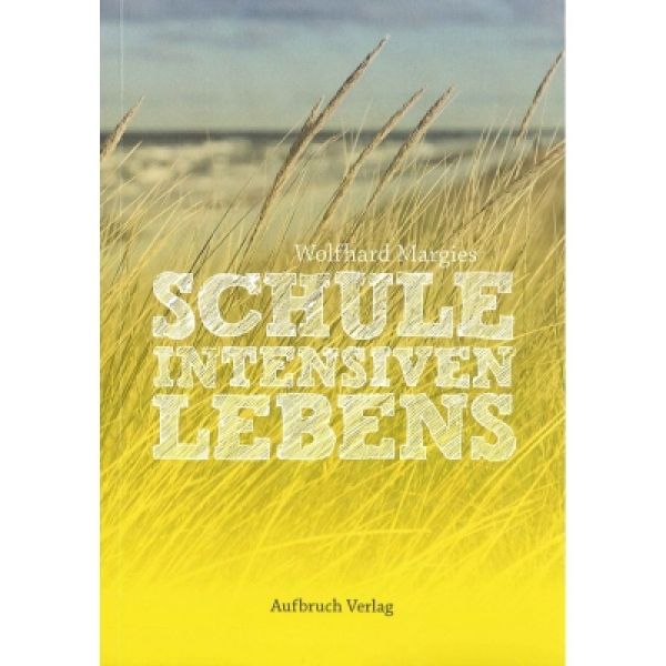 Wolfhard Margies – Schule intensiven Lebens
