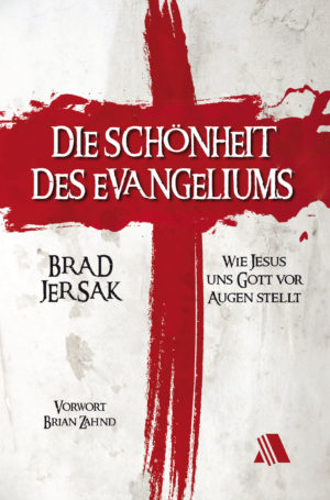 Brad Jersak - Die Schönheit des Evangeliums