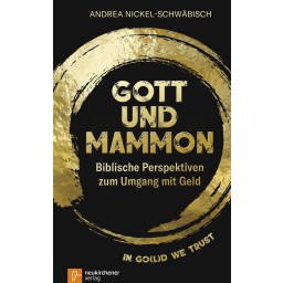 Andrea Nickel-Schwäbisch - Gott und Mammon