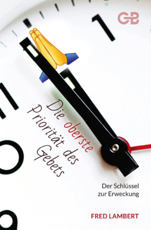 Fred Lambert - Die oberste Priorität des Gebets