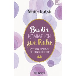 Sheila Walsh - Bei dir komme ich zur Ruhe