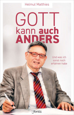 Helmut Matthies - Gott kann auch anders