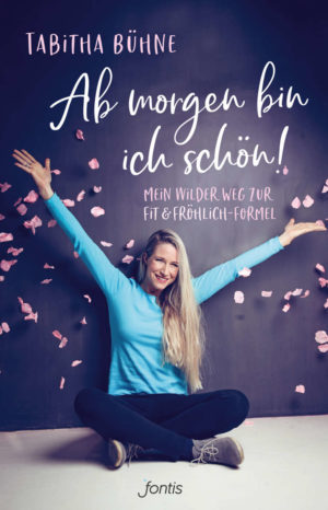 Tabitha Bühne - Ab morgen bin ich schön!