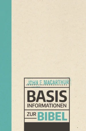 John F. MacArthur - Basis-Informationen zur Bibel