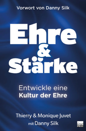 Danny Silk, Thierry Juvet, Monique Juvet - Ehre & Stärke