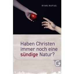Ryan Rufus - Haben Christen immer noch eine sündige Natur?