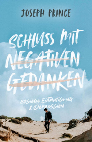 Joseph Prince - Schluss mit negativen Gedanken