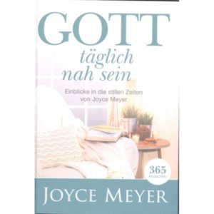 Joyce Meyer - Gott täglich nah sein