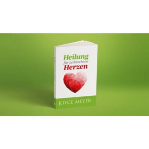 Joyce Meyer - Heilung für zerbrochene Herzen