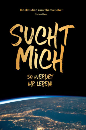 Stefan Haas - Sucht mich: So werdet ihr leben!