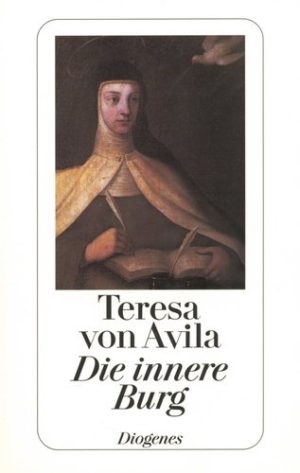 Teresa von Avila - Die innere Burg