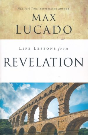 Max Lucado - Life Lessons from Revelation (2018 Edition)