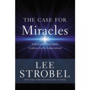 Lee Strobel - The Case For Miracles