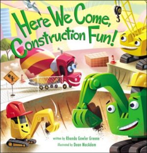 Rhonda Gowler Greene - Here We Come, Construction Fun!