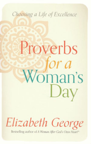 Elizabeth George - Proverbs for a Woman's Day
