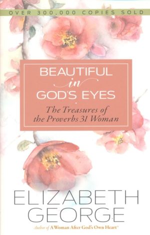 Elizabeth George - Beautiful in God's Eyes