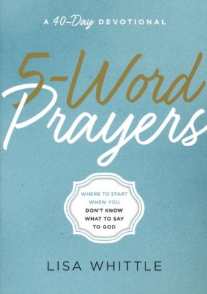 Lisa Whittle - 5-Word Prayers