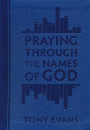 Tony Evans - Praying Through the Names of God