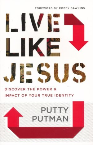 Putty Putman - Live Like Jesus
