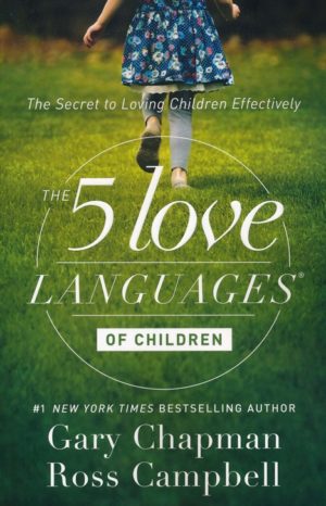 Gary Chapman -  Five Love Languages Of Children
