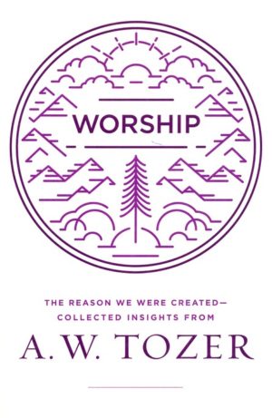 A.W. Tozer - Worship