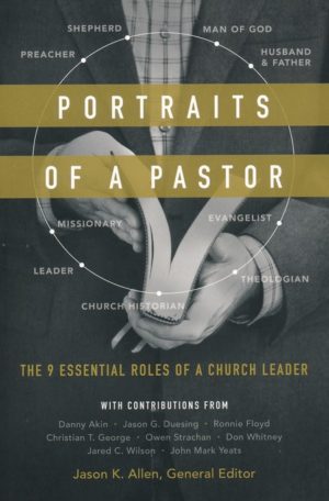 Jason K. Allen - Portraits of a Pastor