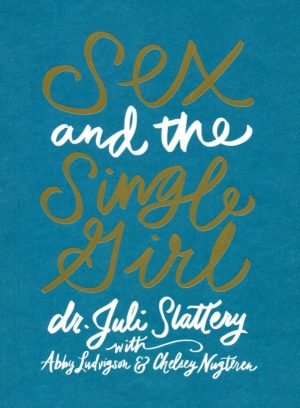 Dr. Juli Slattery - Sex and the Single Girl