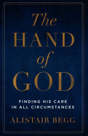 Alistair Begg - The Hand of God, repackaged