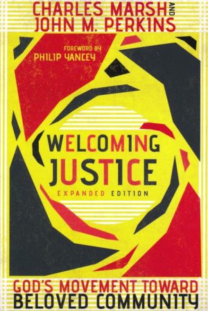 Charles Marsh, John M. Perkins - Welcoming Justice