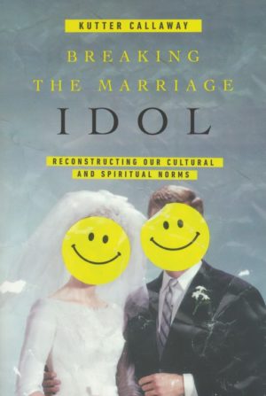 Kutter Callaway - Breaking the Marriage Idol