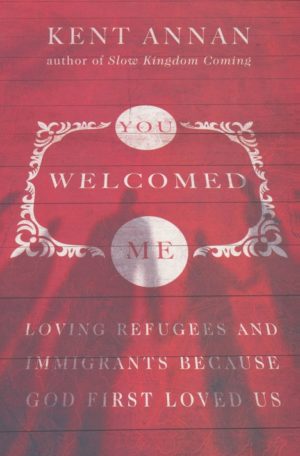 Kent Annan - You Welcomed Me