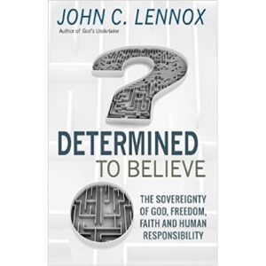 John C. Lennox - Determined To Believe