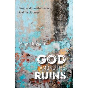 Mags Duggan - God Among The Ruins