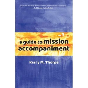Kerry Thorpe - A Guide To Mission Accompaniment