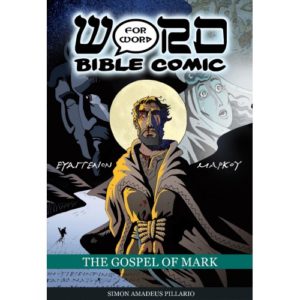 Simon Amadeus Pillario - Word For Word Bible Comic: The Gospel Of Mark