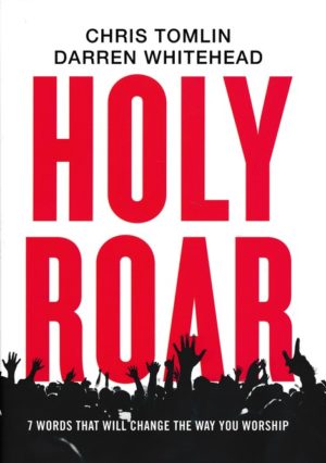 Chris Tomlin, Darren Whitehead - Holy Roar